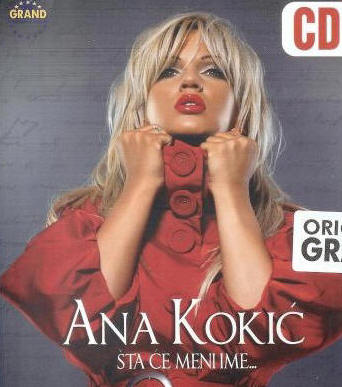 Ana Kokic - Sta Ce Meni Ime2007